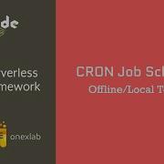 Serverless Framework CRON JOB Scheduler Offline Local Testing Node JS