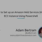 How To Set Up An Amazon Web Services AWS EC2 Instance Using PowerShell