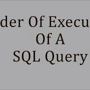 Order Of Execution Of A SQL Query MySQL Tutorial