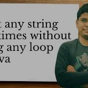 How To Print Any String 100 Times Without Using Loops In Java Java Tricky Question For Interviews