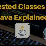 Nested Classes In Java Explained Types Use Cases