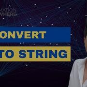 Automation Anywhere Convert NUMBER To STRING