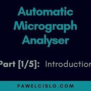 Automatic Micrograph Analyser 1 Introduction