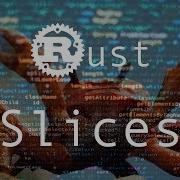 The Slice Type Rust