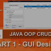 Part 1 GUI Designing OOP CRUD Operations Using JAVA MySQL And IReport JasperReport