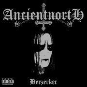 Ancient North Berzerker Full EP