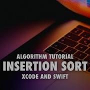 Implementing Insertion Sort Tutorial Swift Playgrounds Xcode