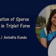 Lecture 6 How To Multiply Sparse Matrices Given In Their Triplet Form