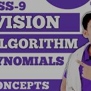 Division Algorithm Of Polynomials Polynomials Class 9 Concepts Of Division Algorithm