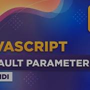 Default Parameter In JavaScript JavaScript ES6 Features