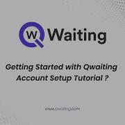How To Set Up Qwaiting Account Step By Step Tutorial