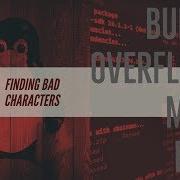 Buffer Overflows Made Easy Part 6 Finding Bad Characters