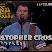 Ride Like The Wind Christopher Cross The Midnight Special