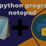How To Run Python Program In Notepad Full Guide In 2022