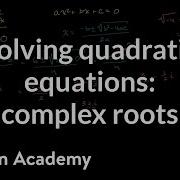 Example Complex Roots For A Quadratic Algebra II Khan Academy