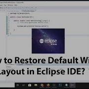 How To Restore Default Window Layout In Eclipse IDE