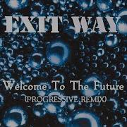 Welcome To The Future Progressive Remix