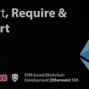 Assert Require Revert EVM Based Blockchain Development Ethereum 101 Part 44