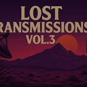 Lost Transmissions Vol 3 Desert Dub Lofi Trip Hop Full Mix Chill Music