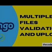 Python Django Multiple Files Validation And Uploads