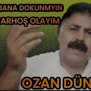 BIRAKIN SARHOŞ OLAYIM OZAN DÜNDAR