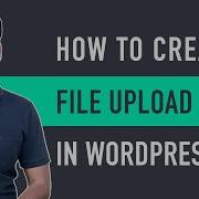 How To Create A File Upload Form In WordPress Simple Easy