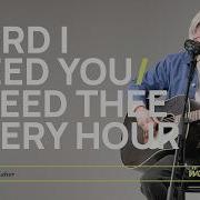Matt Maher Lord I Need You I Need Thee Every Hour Exclusive WorshipOne Acoustic Performance