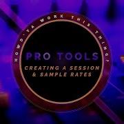 Pro Tools Tutorial Creating A Session Sample Rates