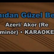 Hamıdan Güzel Benim Azeri Akor Dm Re Minör Karaoke Md Altyapı Cover Lyrics
