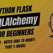 SQLAlchemy Flask For Beginners With Project 22 Notes One To Many Part 1 Model