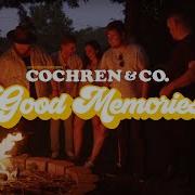Cochren Co Good Memories Official Music Video