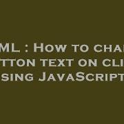 HTML How To Change Button Text On Click Using JavaScript