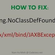 Solved How To Fix Java Lang NoClassDefFoundError Javax Xml Bind JAXBException
