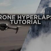 Полное руководство по гиперлапсу для DJI Mavic 3 Создавайте гиперлапс с помощью любого дрона DJI