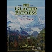 The Glacier Express Larry Neeck With Score