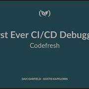 Make DevOps Suck Less With The World S First CI CD Live Debugger In Codefresh