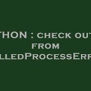 PYTHON Check Output From CalledProcessError
