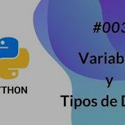 PYTHON FACIL Desde Cero 003 Variables Y Tipos De Datos NEW