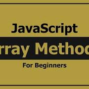 JavaScript Array Methods For Beginners 2025