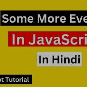 Some More Events In JavaScript JavaScript Events Tutorial JavaScript Tutorial