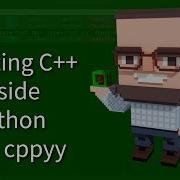 C Weekly Ep 360 Scripting C Inside Python With Cppyy