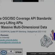 The OGC ISO Coverage API Standards Heavy Lifting APIs For Massive Multi Dimensional Data