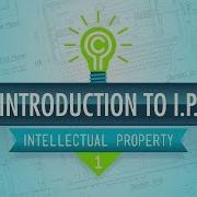 Introduction To IP Crash Course Intellectual Property 1