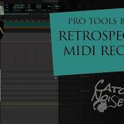Pro Tools Basics Retrospective MIDI Record Function