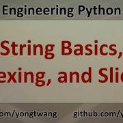 Engineering Python 05A String Basics Indexing And Slicing