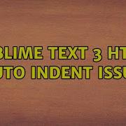 Sublime Text 3 HTML Auto Indent Issue