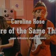 Caroline Rose More Of The Same Noise Ordinance Studio Sessions