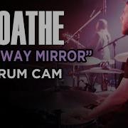 Loathe Two Way Mirror Drum Cam LIVE