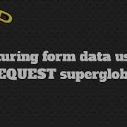 Capturing Form Data Using REQUEST Superglobal Variable In Php