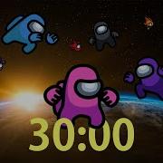 30 Minute Timer Among Us